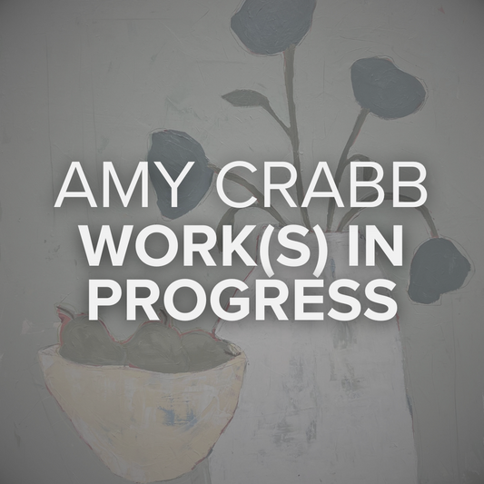 Work(s) in Progress by Amy Crabb