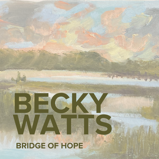 Bridge of Hope : Becky Watts