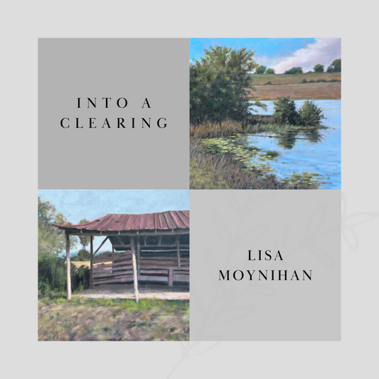 Into a Clearing : Lisa Moynihan