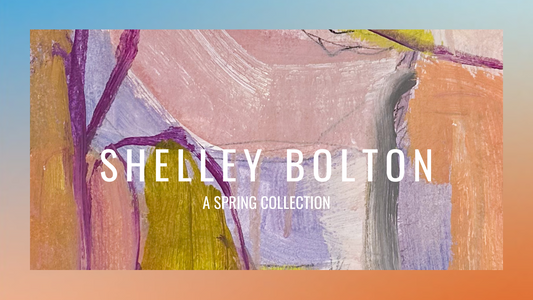 Shelley Bolton : A Spring Collection